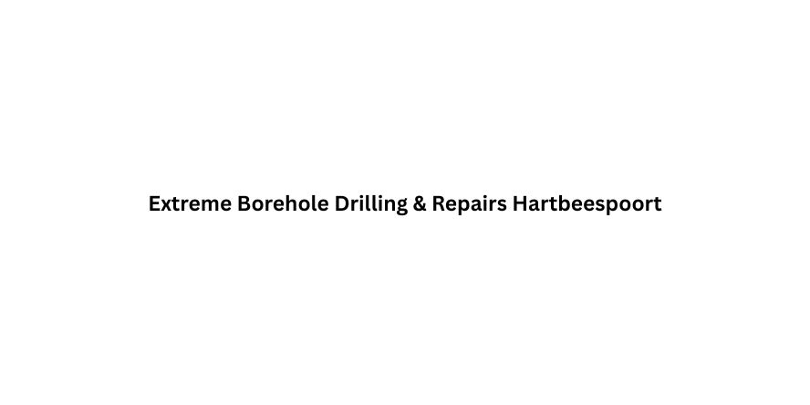 Extreme-Borehole-Drilling-Repairs-Hartbeespoort